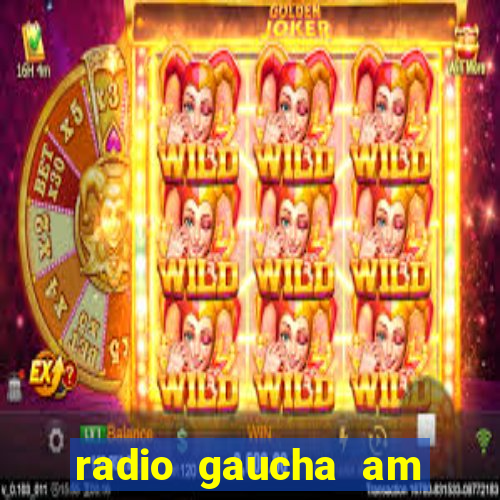 radio gaucha am 600 porto alegre rs